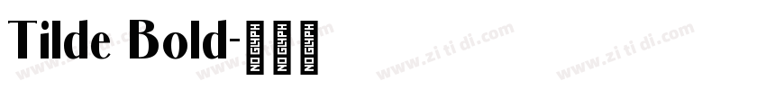 Tilde Bold字体转换